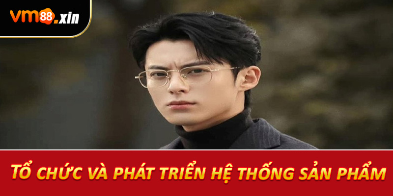 Tổ chức và phát triển hệ thống sản phẩm