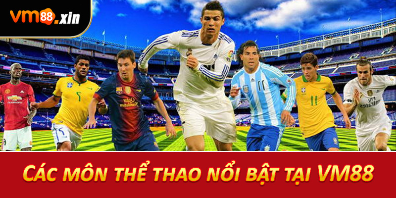 Các môn thể thao nổi bật tại VM88